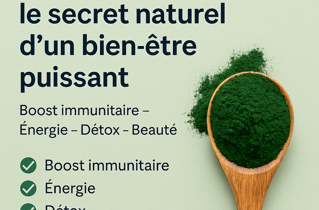 La Spiruline : L’alliée naturelle de votre bien-être